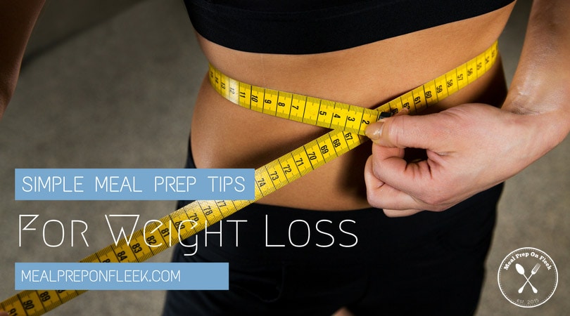 Simple Meal Prep Tips For Weight Loss