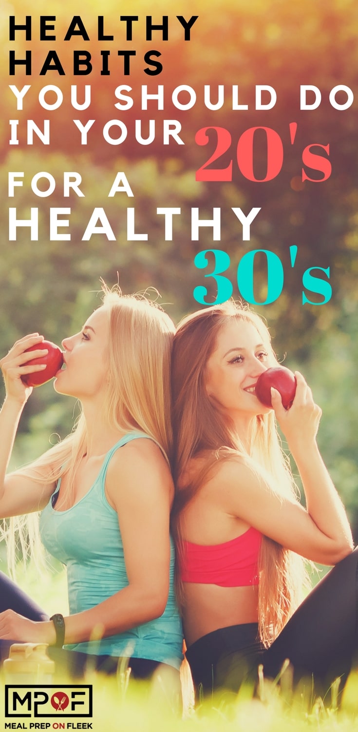 Healthy Habits You Should Do In Your 20's For A Healthy 30's
