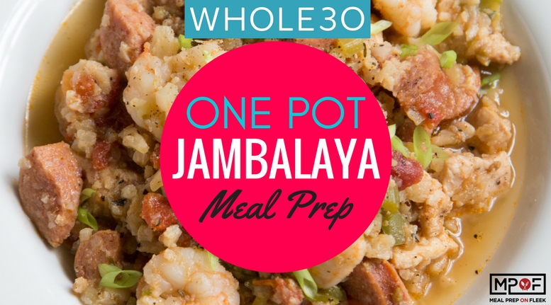 One Pot (Whole30) Jambalaya Meal Prep blog