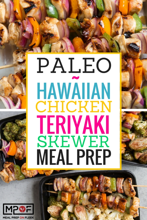 (Paleo) Hawaiian Chicken Teriyaki Skewer Meal Prep blog