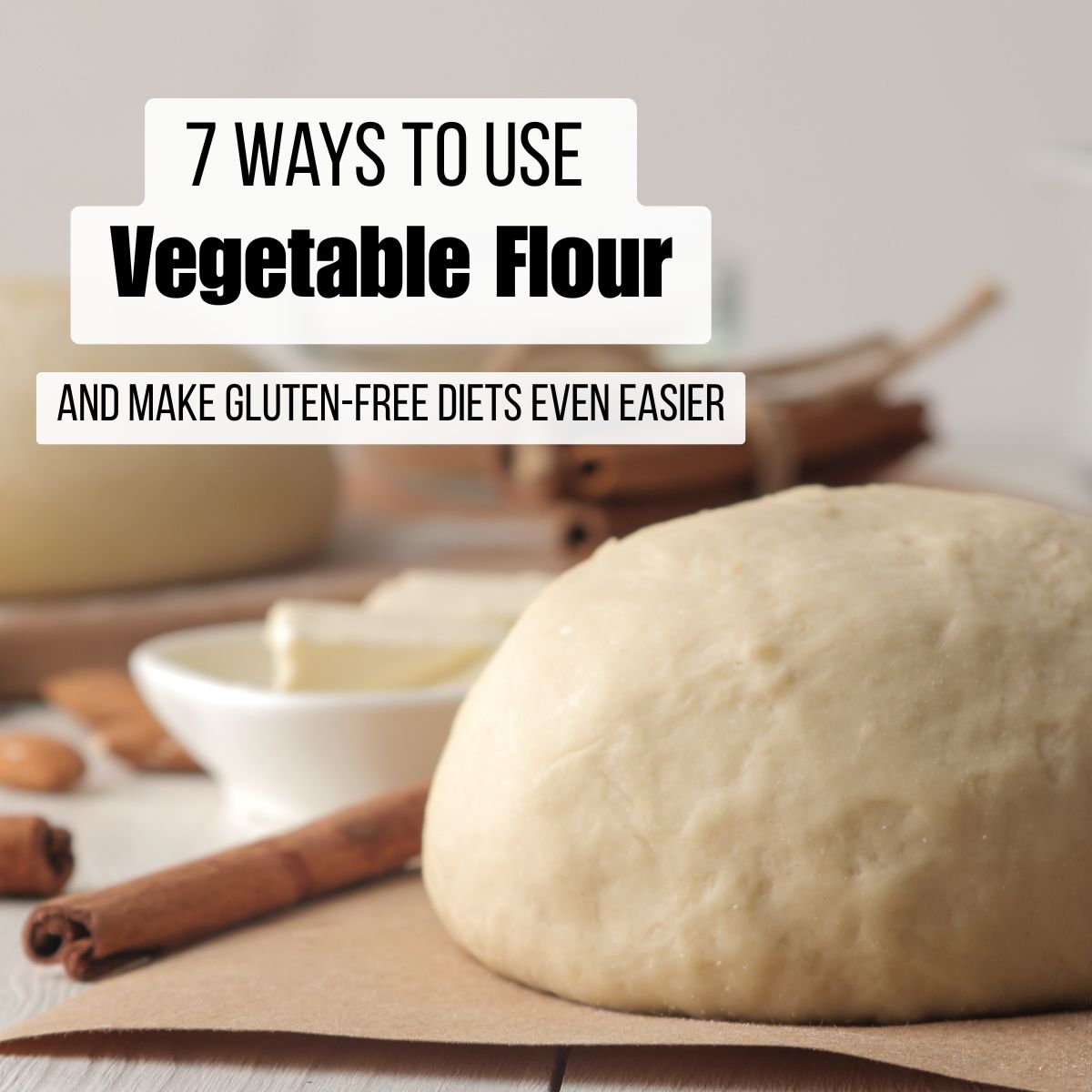 7 Versatile Ways To Use Vegetable Flour