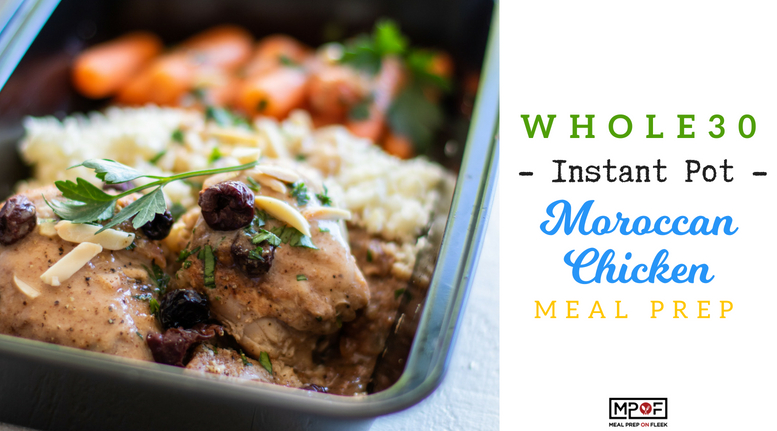 Whole30 Instant Pot Moroccan Chicken Meal Prep blog
