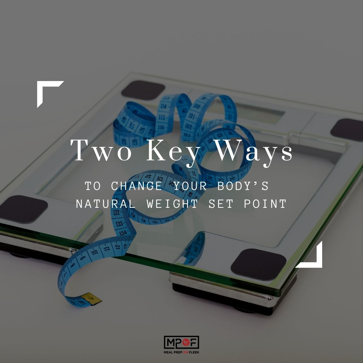 How to Change Your Body’s Natural Weight Set Point
