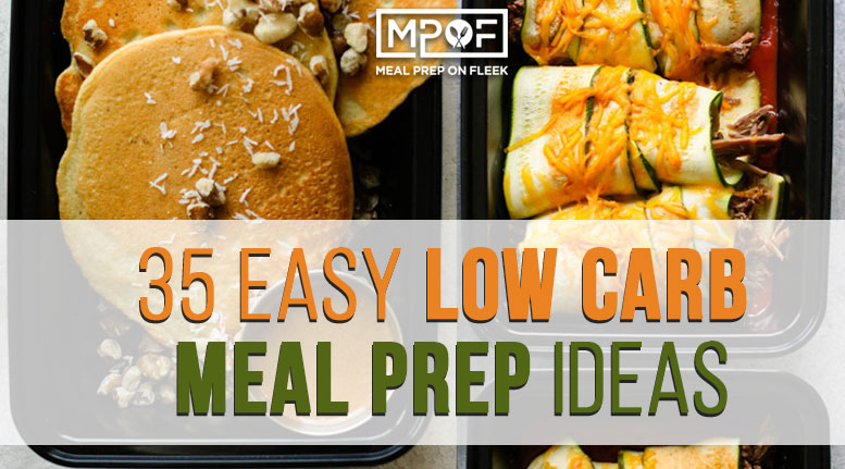 35 Easy Low Carb Recipe Meal Prep Ideas